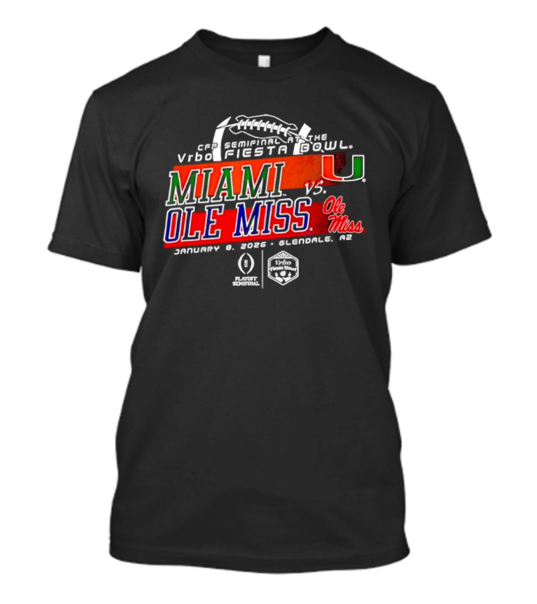 Miami Hurricanes Vs Ole Miss Rebels CFP Semifinal Vrbo Fiesta Bowl 2026 January 6 Glendale AZ T-Shirt