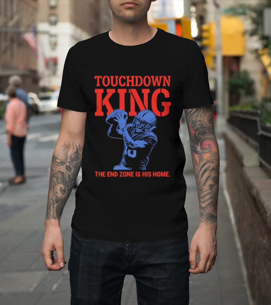 Touchdown King End Zone Is His Home Football Humor T-Shirt