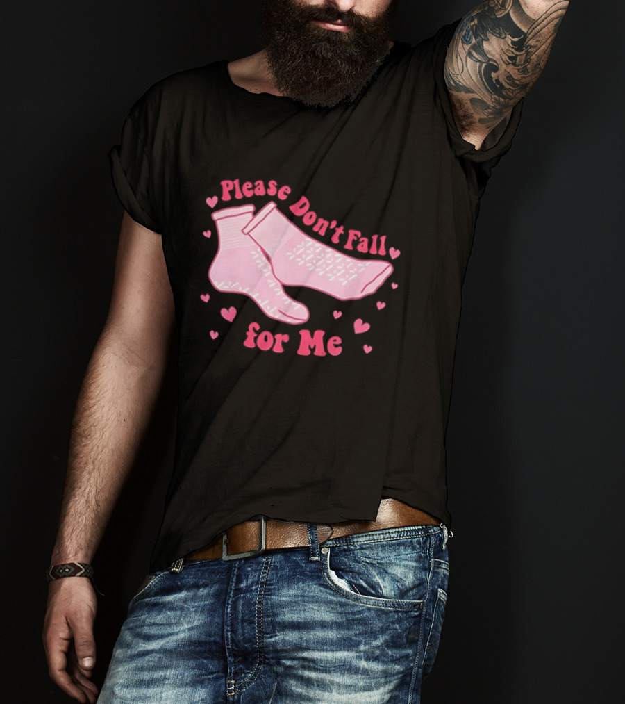 Nurse Valentine Pink Socks Please Don’t Fall For Me T-Shirt