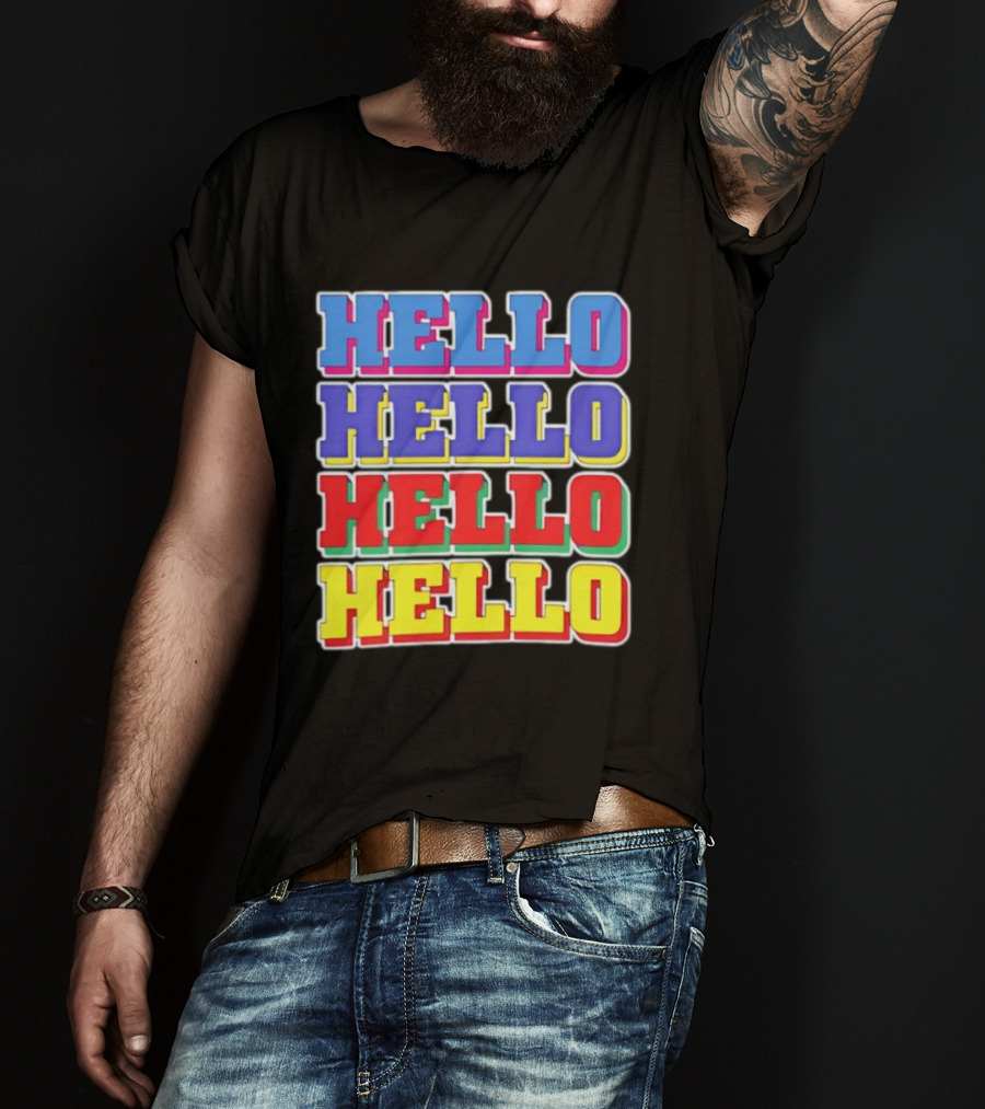 Hello Hello Hello Hello Colorful Multicolor T-Shirt