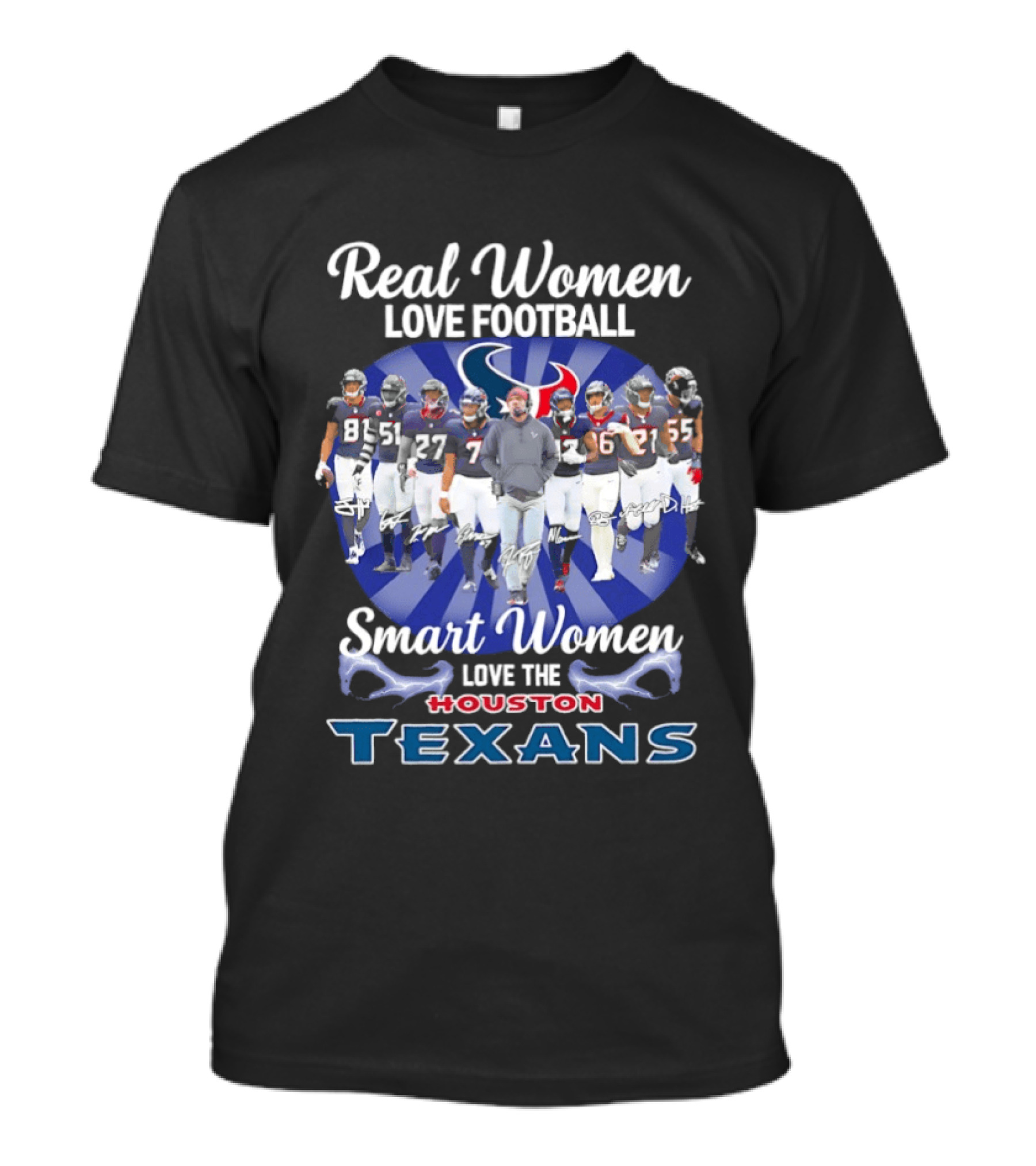 Real Women Love Football Smart Women Love The Houston Texans T-Shirt