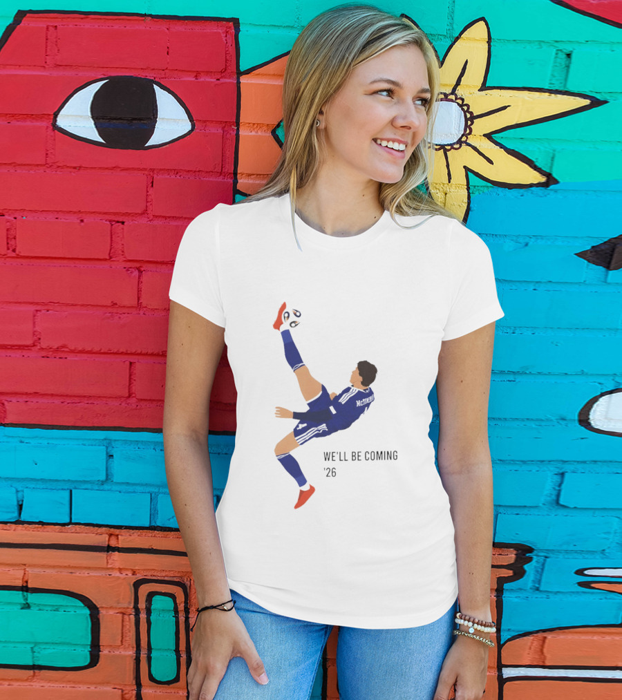 McTominay Overhead Kick We'll Be Coming '26 T-Shirt