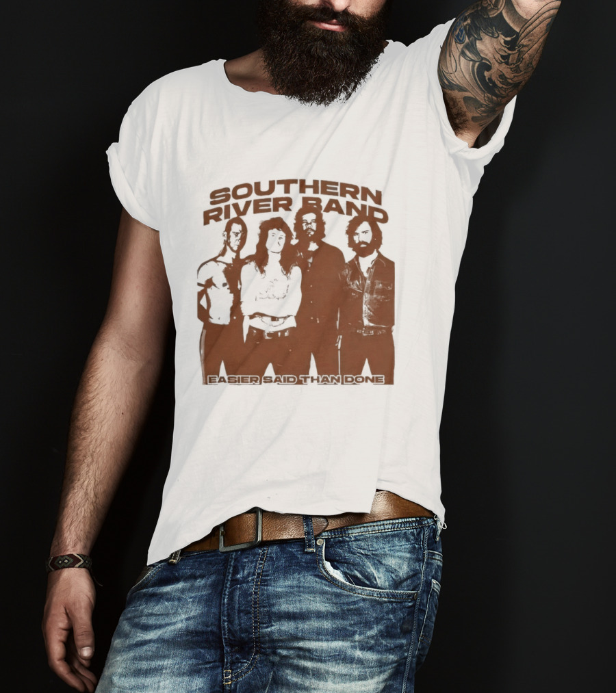 Southern River Band Easier Said Than Done T-Shirt