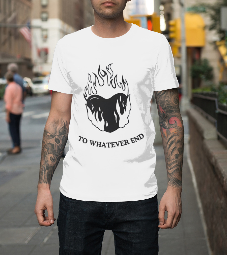 Flaming Heart To Whatever End T-Shirt