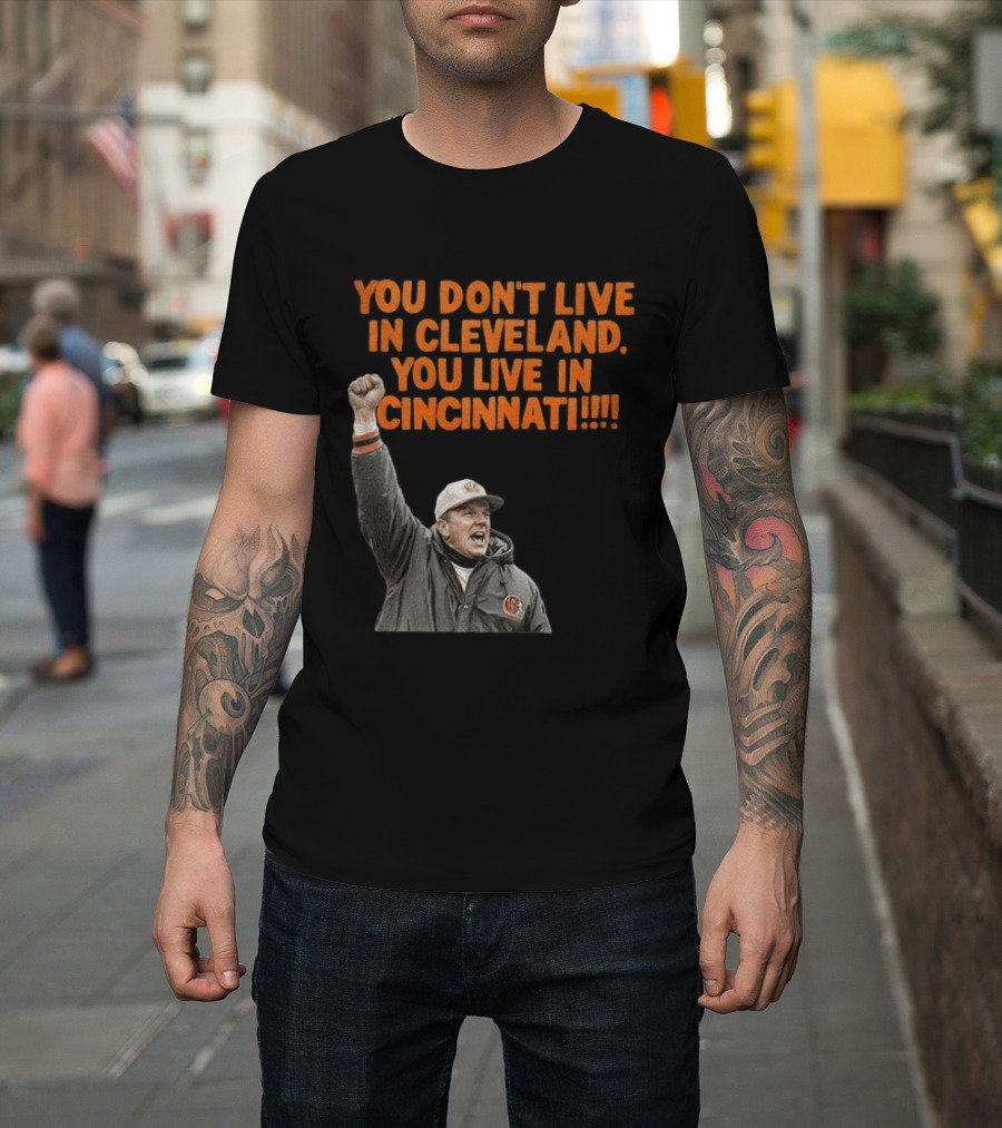 Bill Musgrave You Don’t Live In Cleveland You Live In Cincinnati T-Shirt