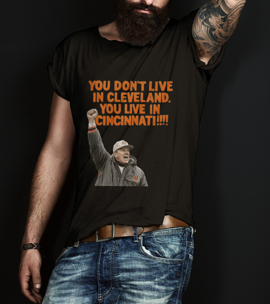 Bill Musgrave You Don’t Live In Cleveland You Live In Cincinnati T-Shirt