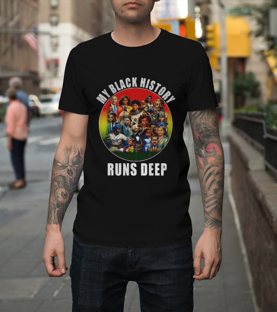 My Black History Runs Deep Iconic Leaders Unity T-Shirt
