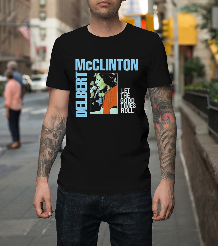 Delbert McClinton Let The Good Times Roll Singer Musician Performance T-Shirt