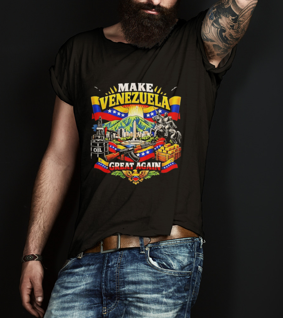 Make Venezuela Great Again Venezuela Flag Freedom Oil Liberty T-Shirt