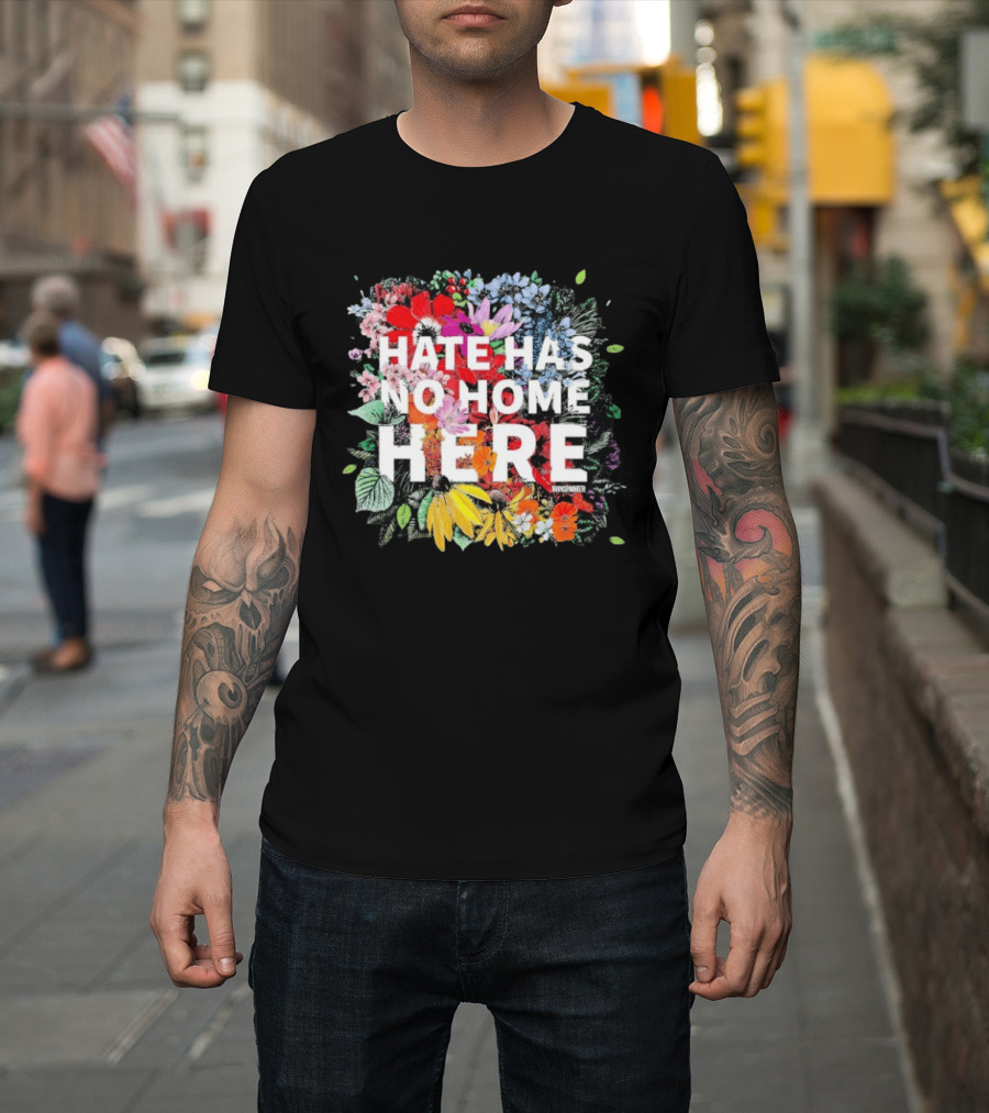 Hate Has No Home Here Flower Diversity T-Shirt