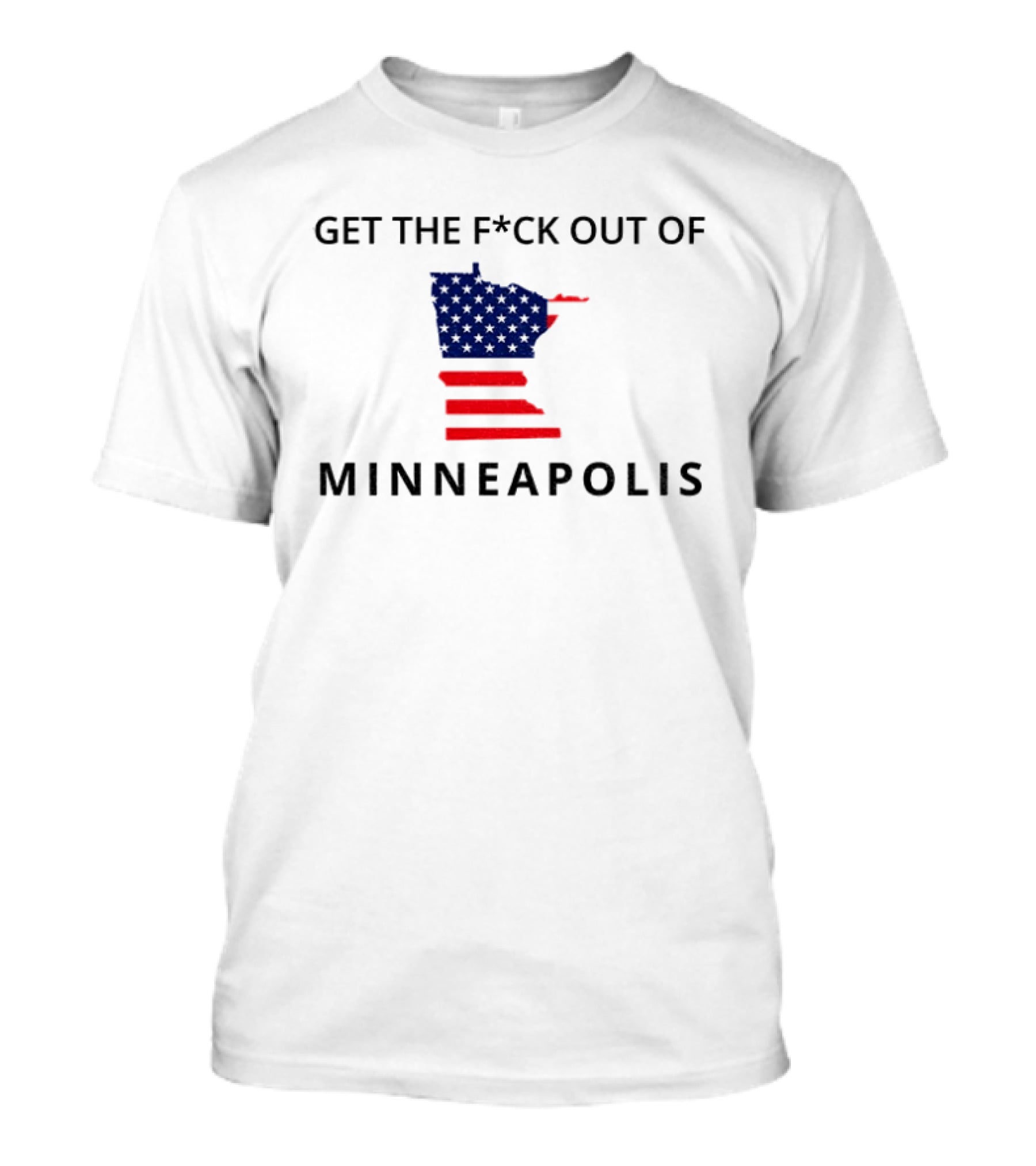 Get The Fuck Out Of Minneapolis Abolish Ice Anti Trump T-Shirt