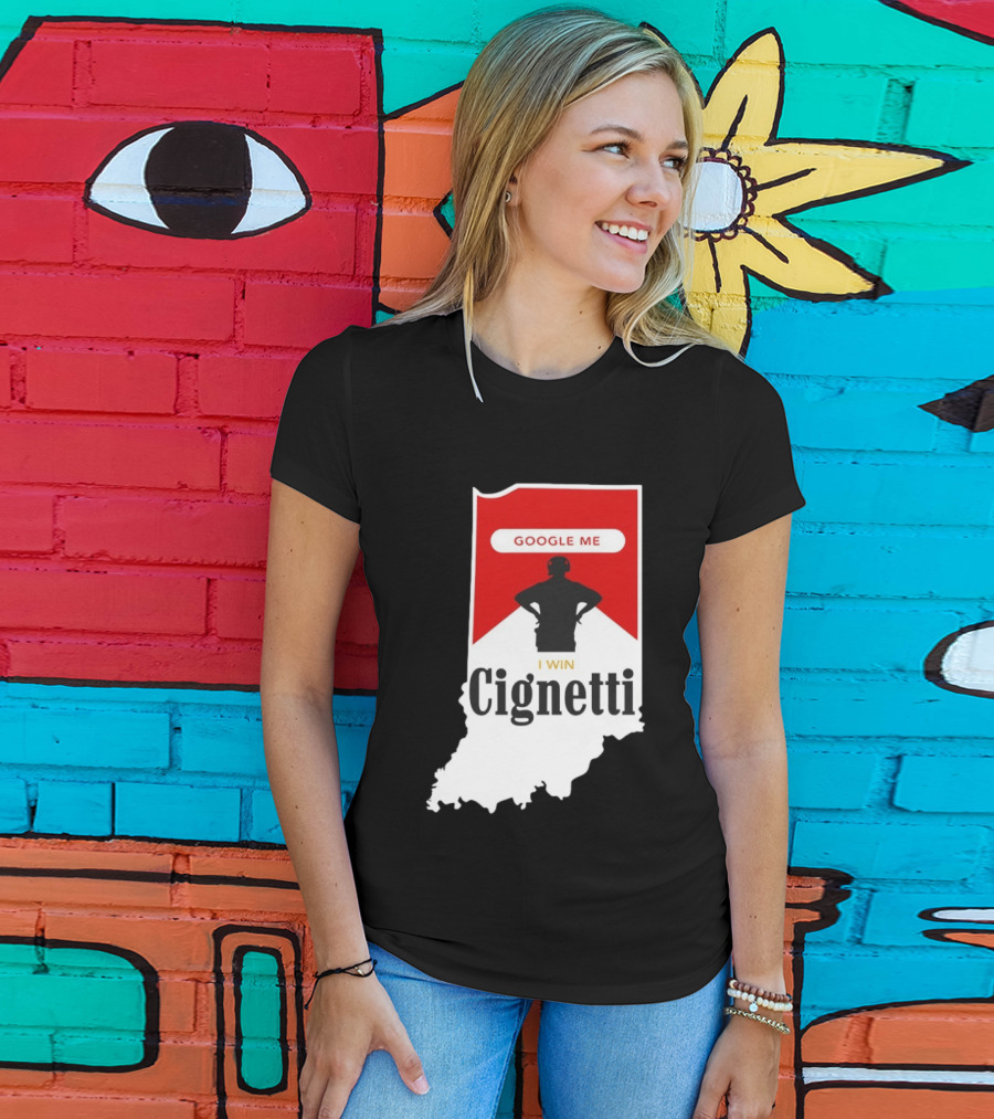 Google Me I Win Cignetti Indiana Hoosiers T-Shirt