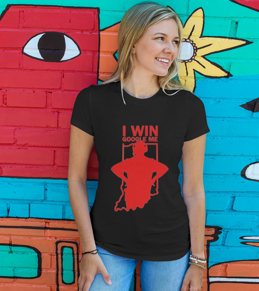 I Win Google Me Indiana Hoosiers Curt Cignetti T-Shirt