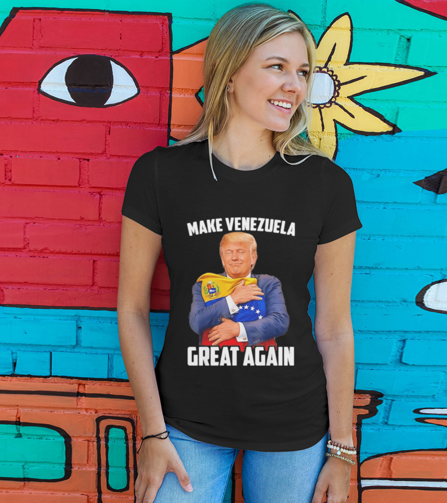 Make Venezuela Great Again Donald Trump Hugging Flag Political Funny T-Shirt