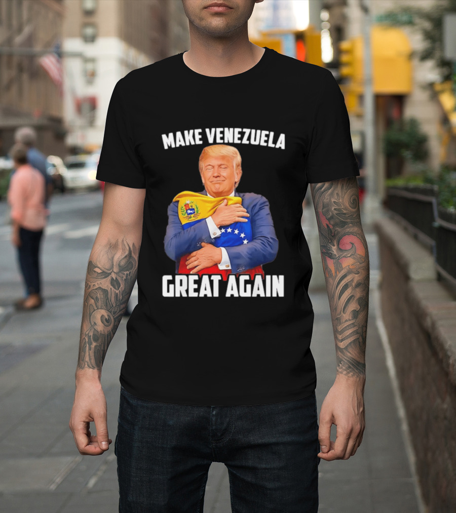 Make Venezuela Great Again Donald Trump Hugging Flag Political Funny T-Shirt