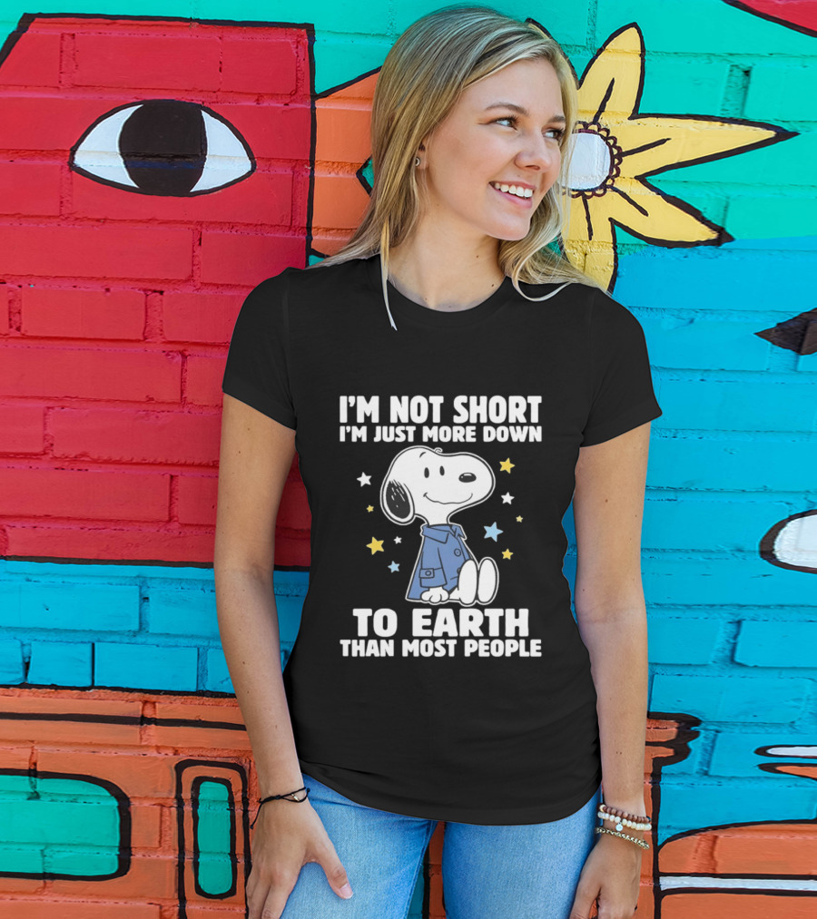 Snoopy I'm Not Short I'm Just More Down To Earth Than Most People Peanuts Character Fun T-Shirt