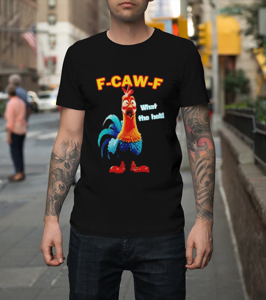 F Caw F What The Heli Rooster Shocked Expression T-Shirt
