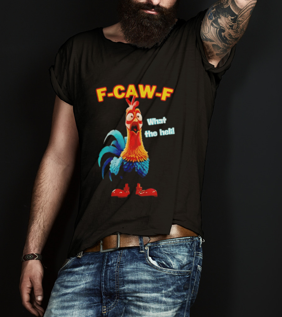 F Caw F What The Heli Rooster Shocked Expression T-Shirt