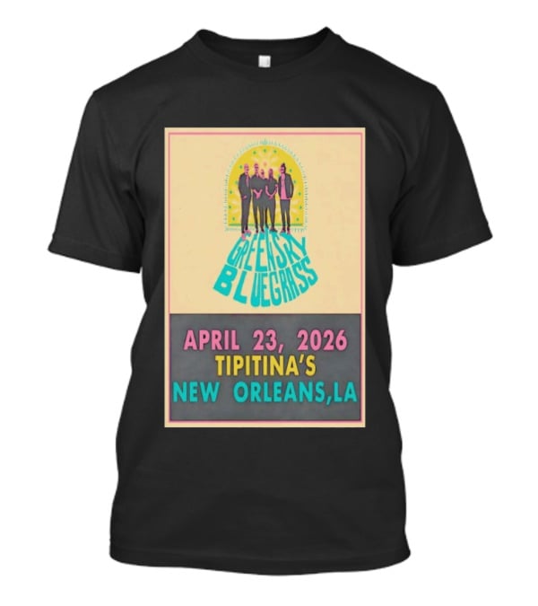 Greensky Bluegrass Tipitina's New Orleans LA April 23 2026 T-Shirt