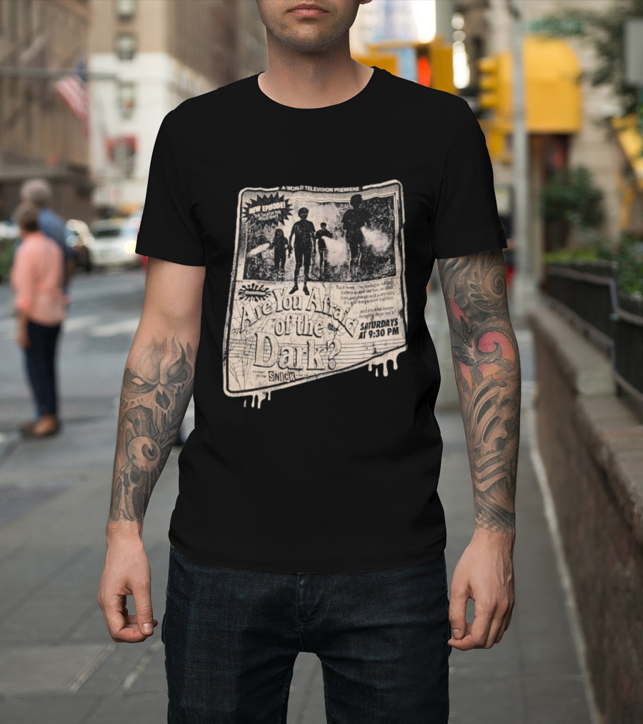 Nickelodeon Are You Afraid Of The Dark New Episode World Television Premiere Saturdays At 9:30 PM SNICK T-Shirt