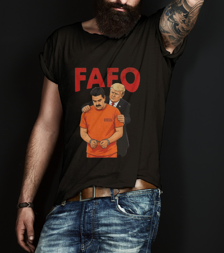 FAFO Trump Nicolas Maduro 010326 T-Shirt