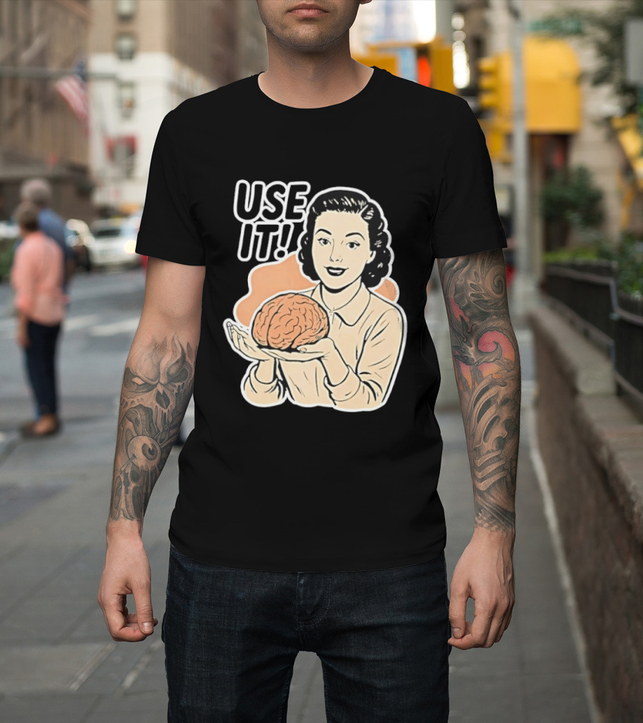 Use It Brain T-Shirt