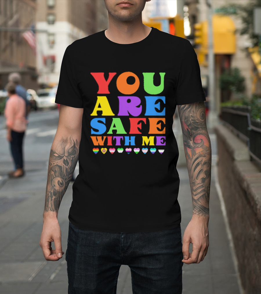 You Are Safe With Me Colorful Pride Heart LGBTQ+ Flags T-Shirt