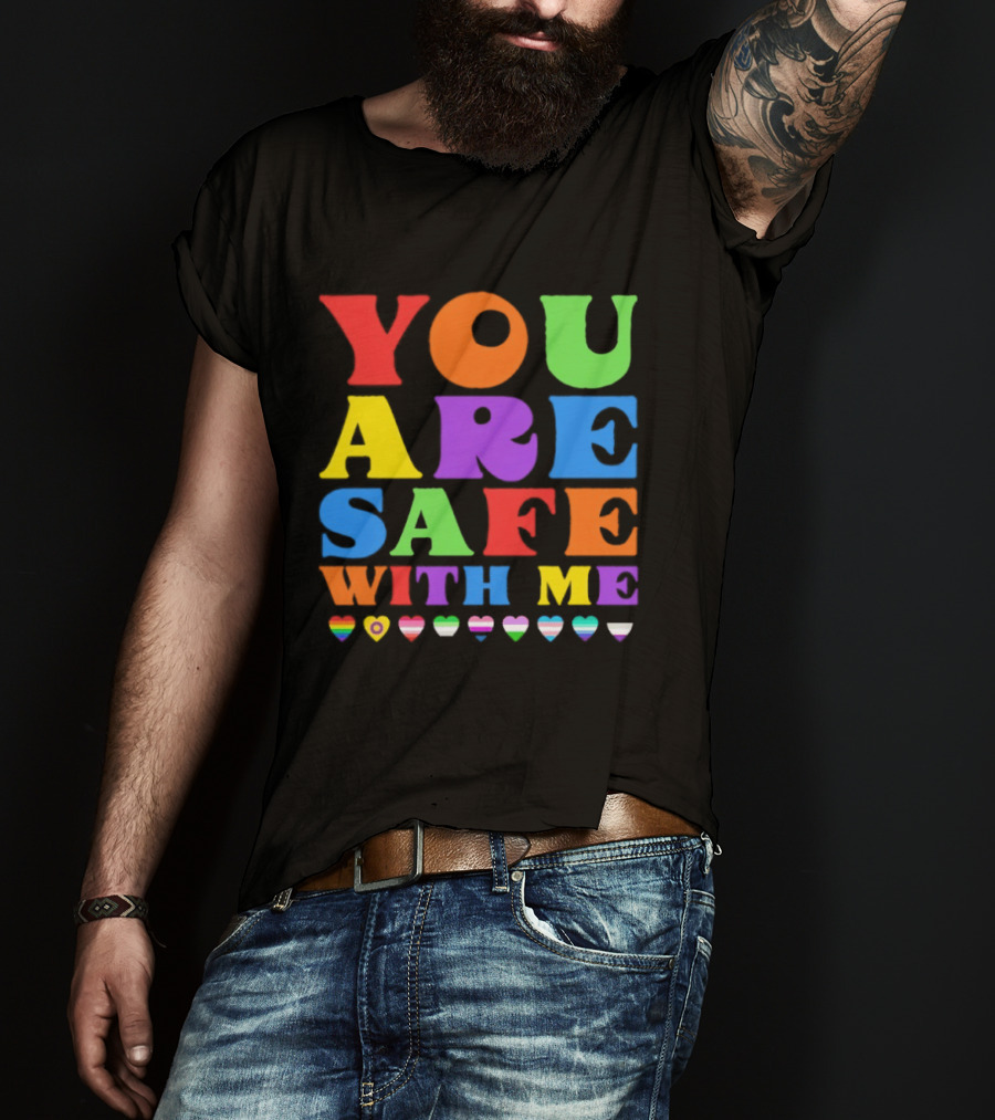 You Are Safe With Me Colorful Pride Heart LGBTQ+ Flags T-Shirt