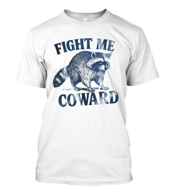 Funny Raccoon Fight Me Coward Vintage Style Humor T-Shirt