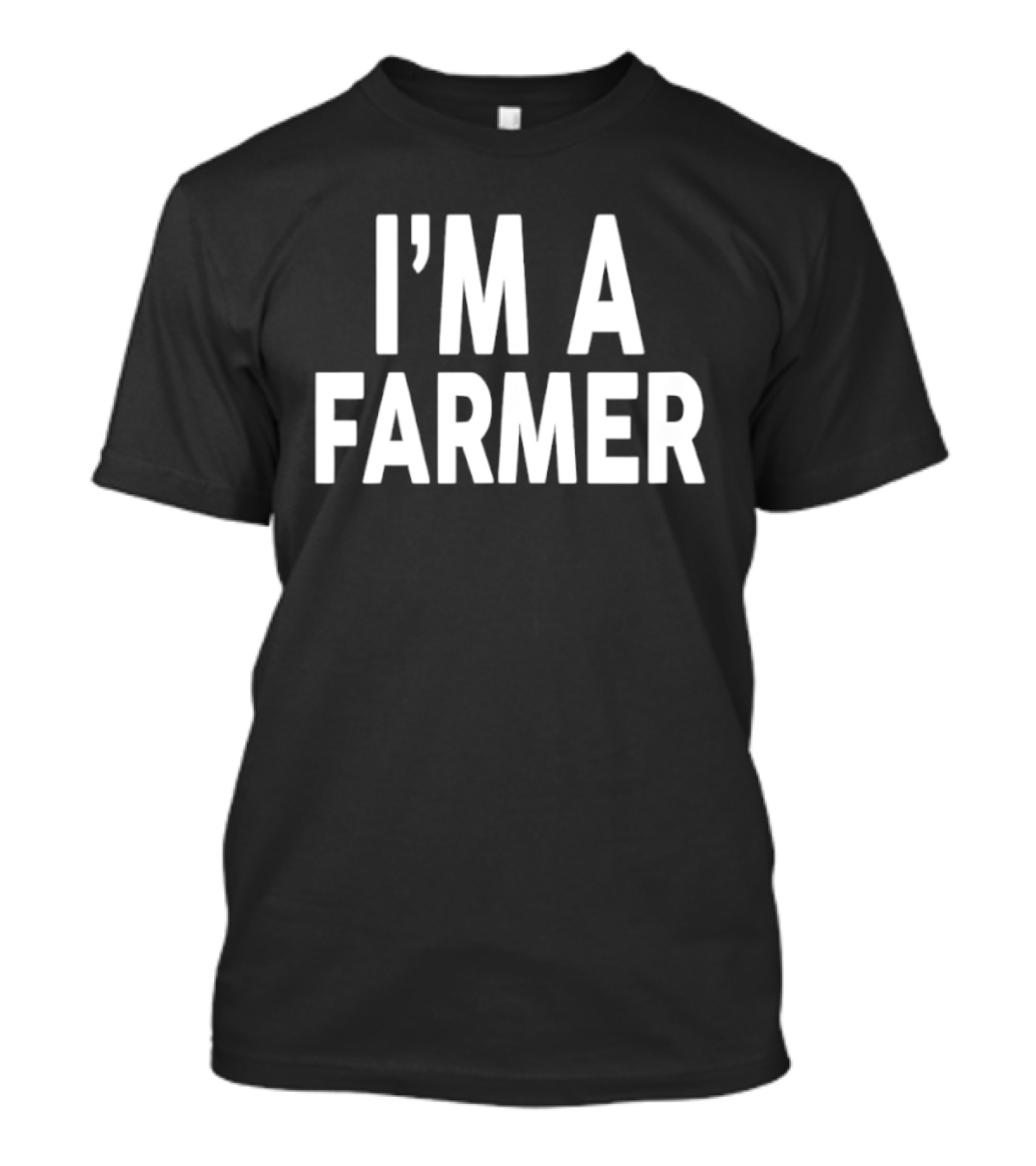 I’m A Farmer T-Shirt