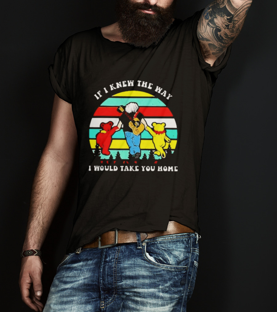 Bob Weir Grateful Dead 1947 2026 If I Knew The Way I Would Take You Home Dancing Bears T-Shirt
