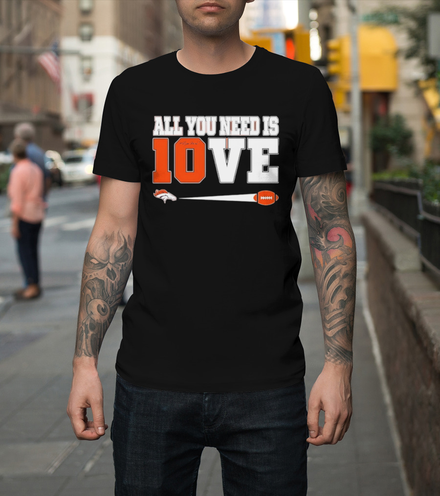 Denver Broncos All You Need Is Love Bo Nix 10 Football T-Shirt