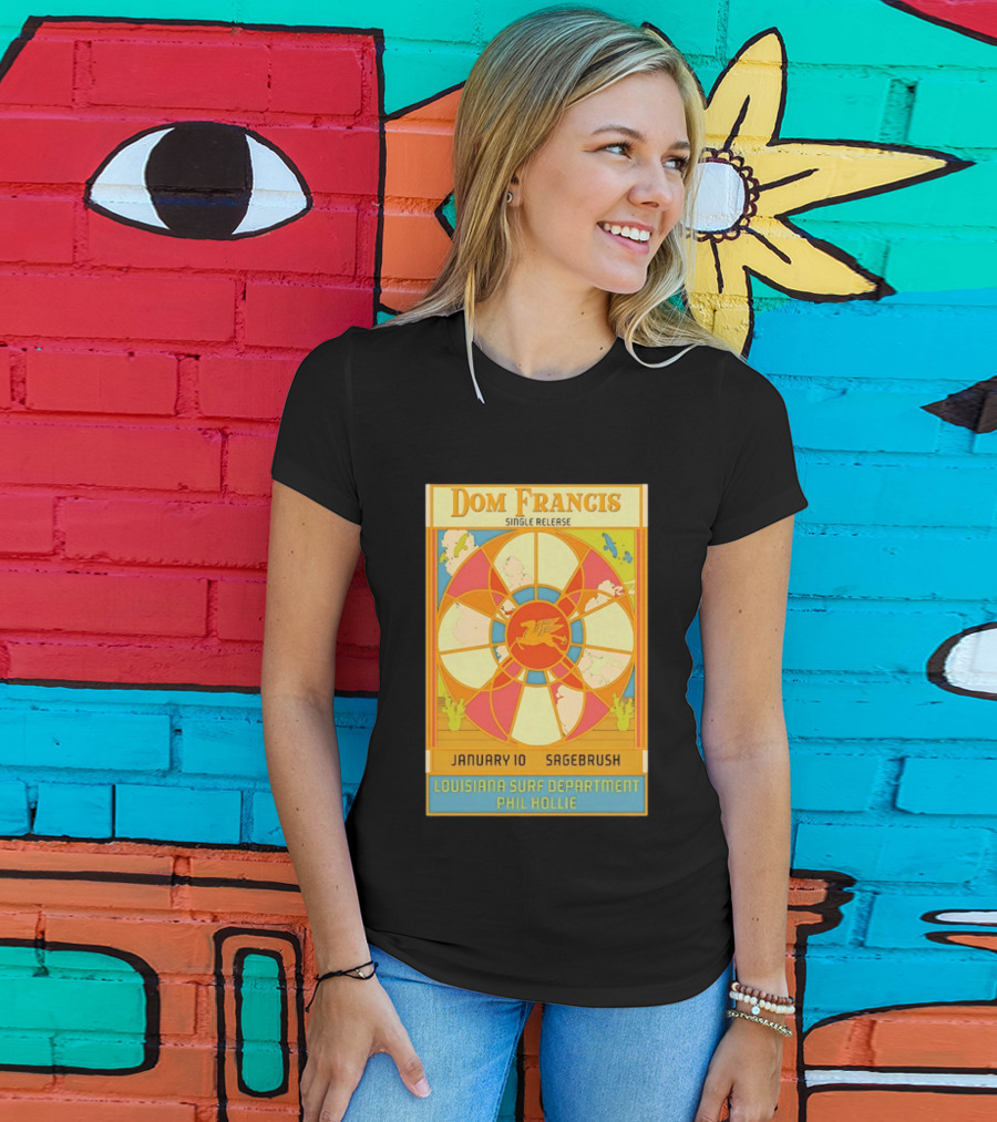 Dom Francis Single Release Sagebrush January 10 Louisiana Surf Department Phil Hollie T-Shirt