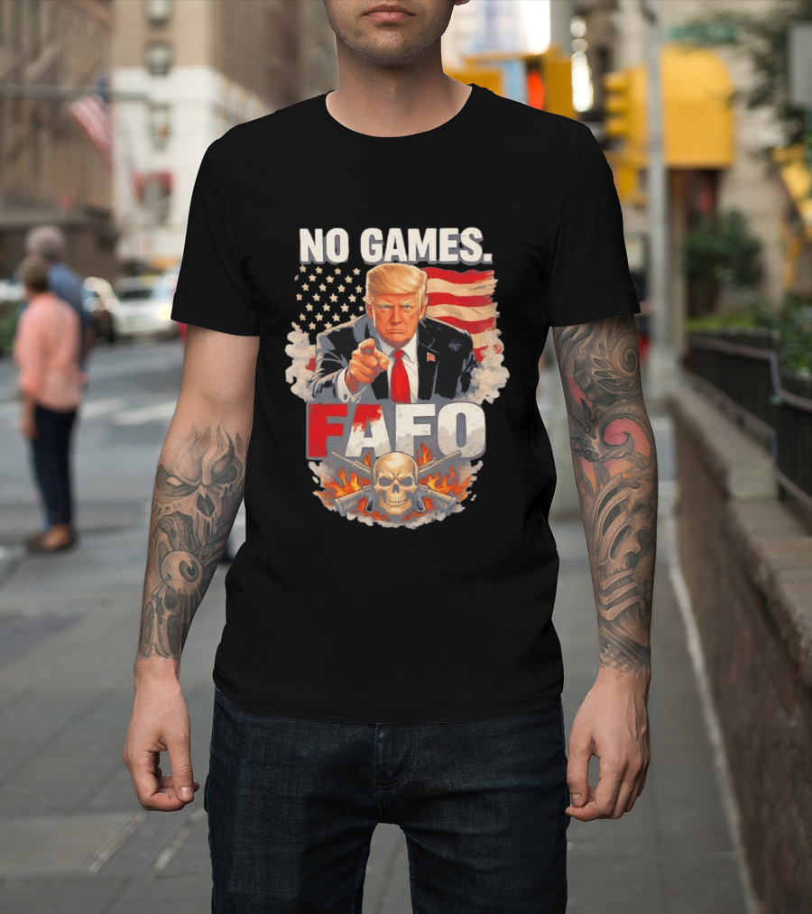 No Games FAFO Donald Trump American Flag Skull And Crossbones T-Shirt