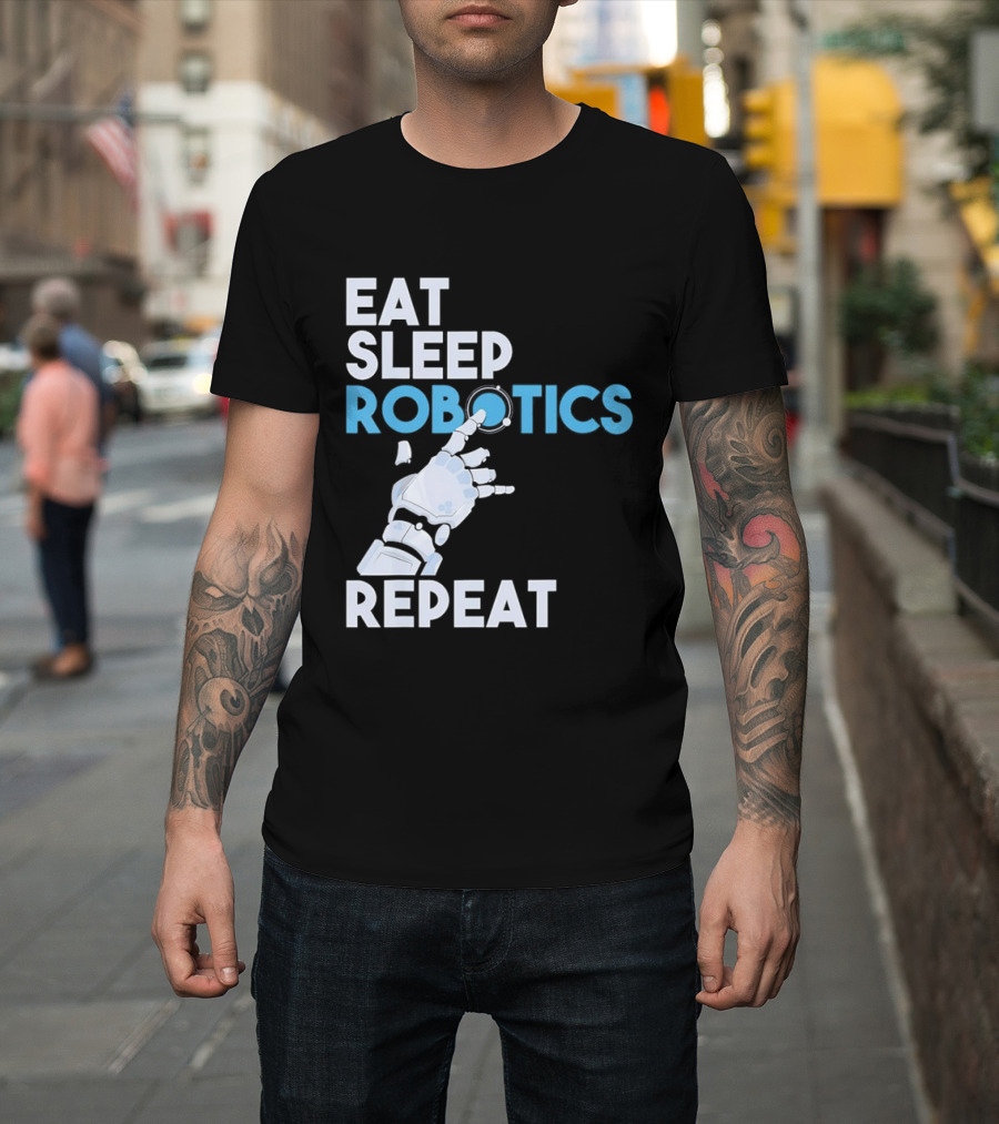 Eat Sleep Robotics Repeat Robotic Hand Motif T-Shirt