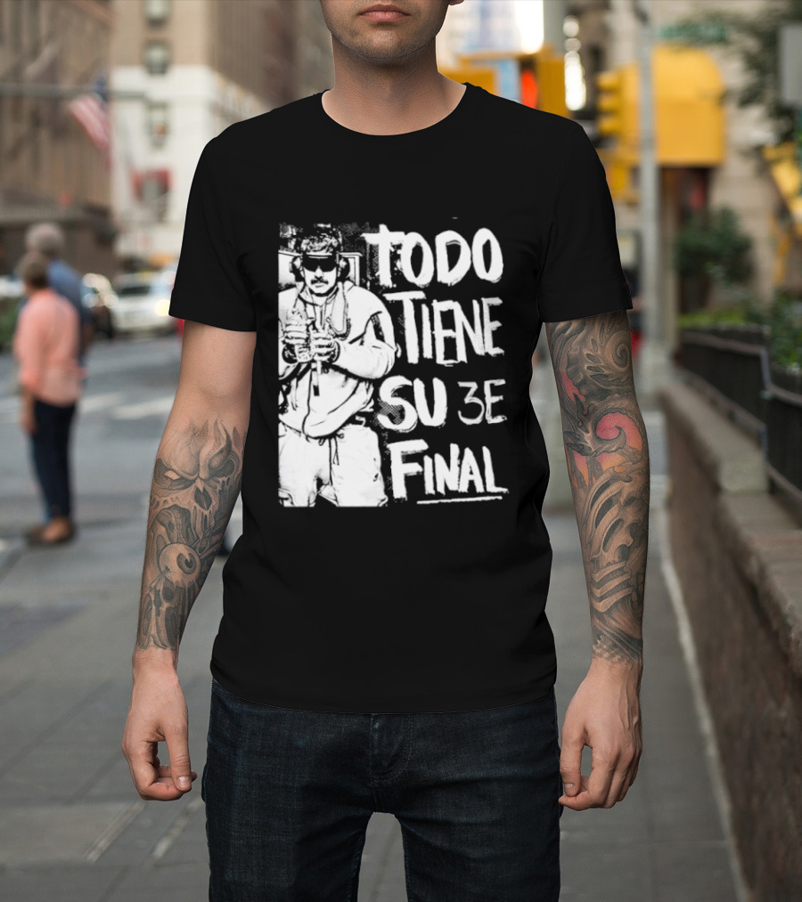 Nicolas Maduro Arrested Todo Tiene Su 3E Final T-Shirt