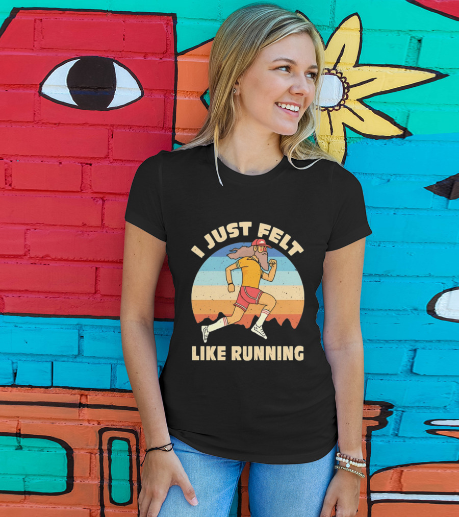 I Just Felt Like Running Forrest Gump T-Shirt