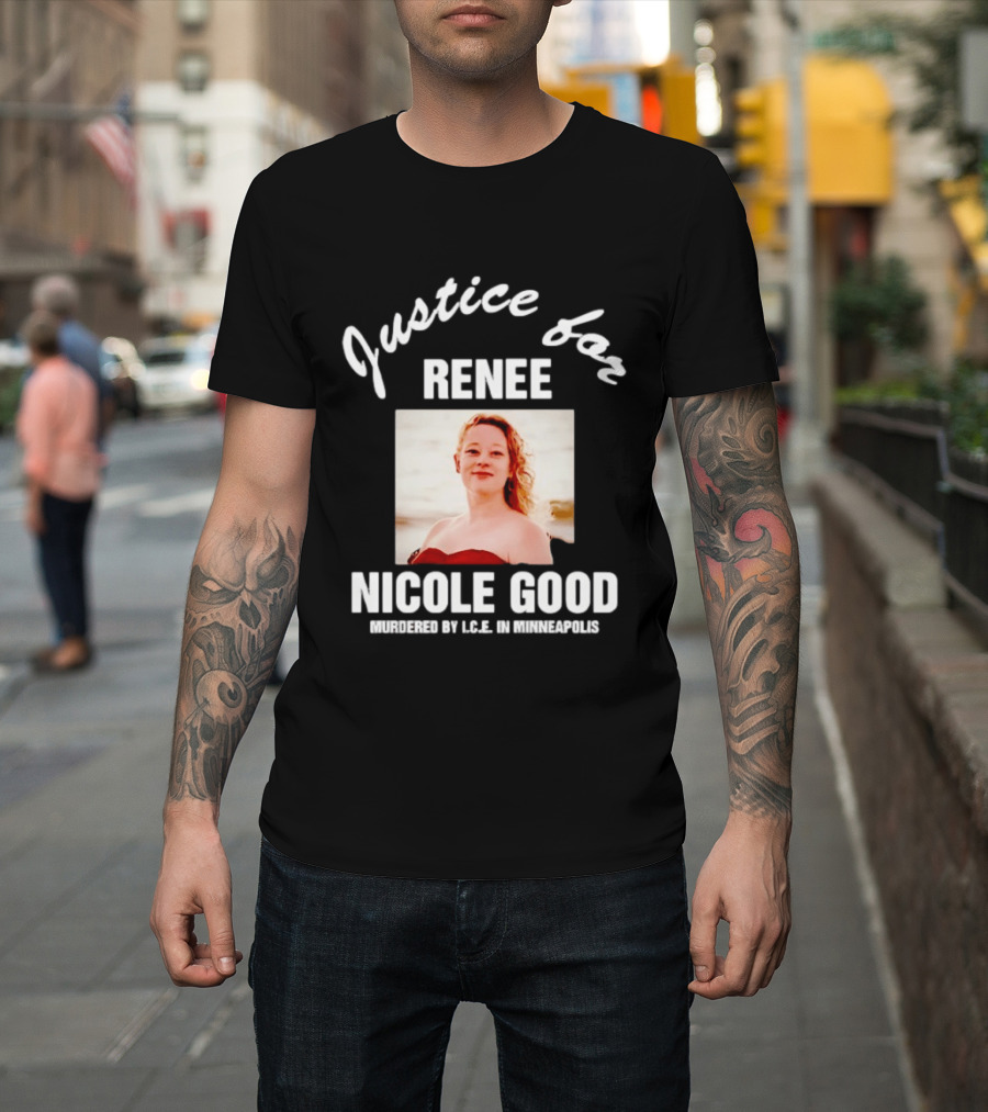 Justice For Renee Nicole Good Murdered By ICE In Minneapolis T-Shirt