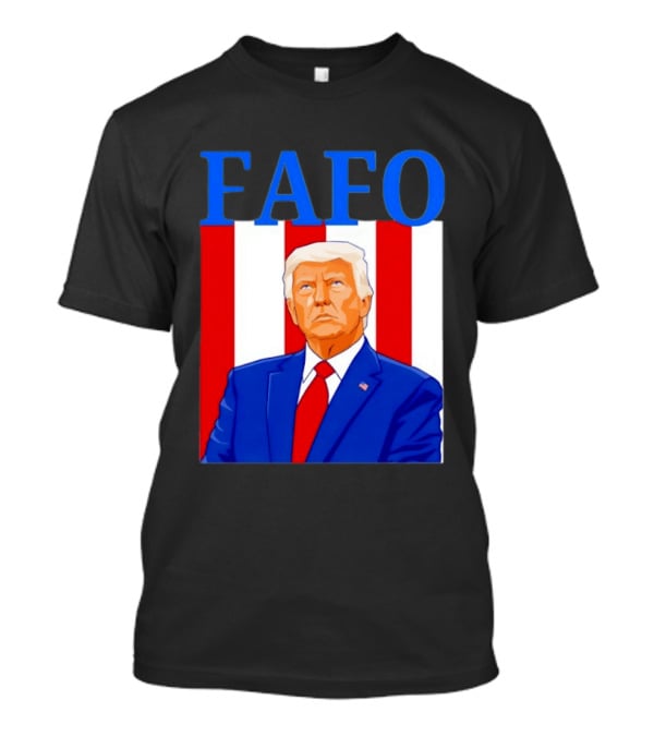 FAFO Trump USA Patriotic Bold Red White Blue T-Shirt