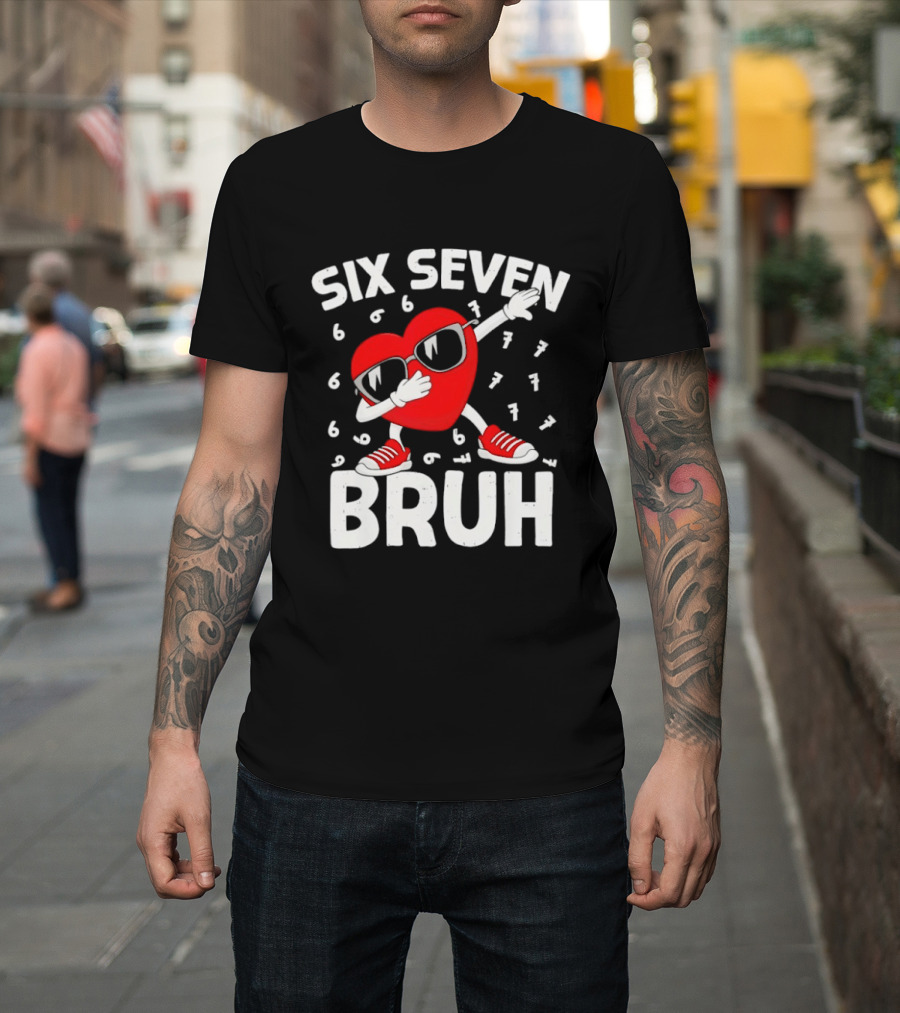 Heart Boys Six Seven Bruh Valentines Day Meme 6 7 T-Shirt