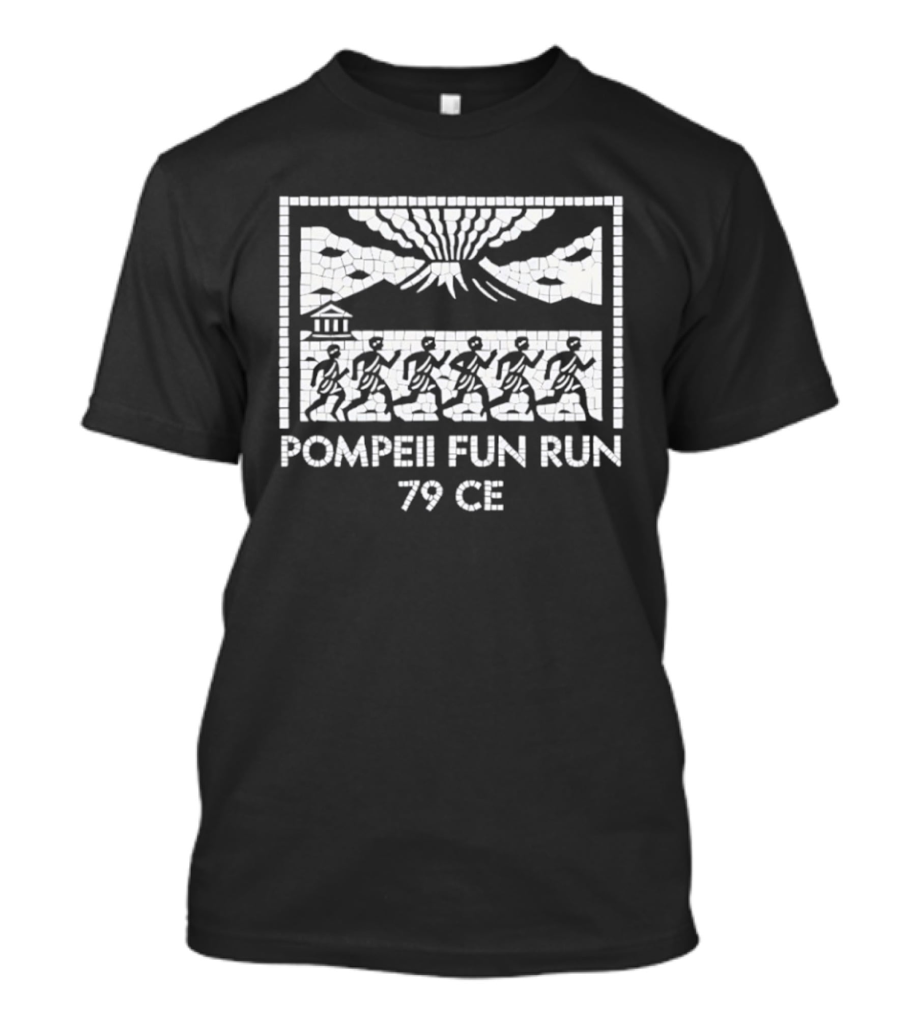 Pompeii Fun Run 79 CE Volcanic Eruption Marathon Comedy T-Shirt