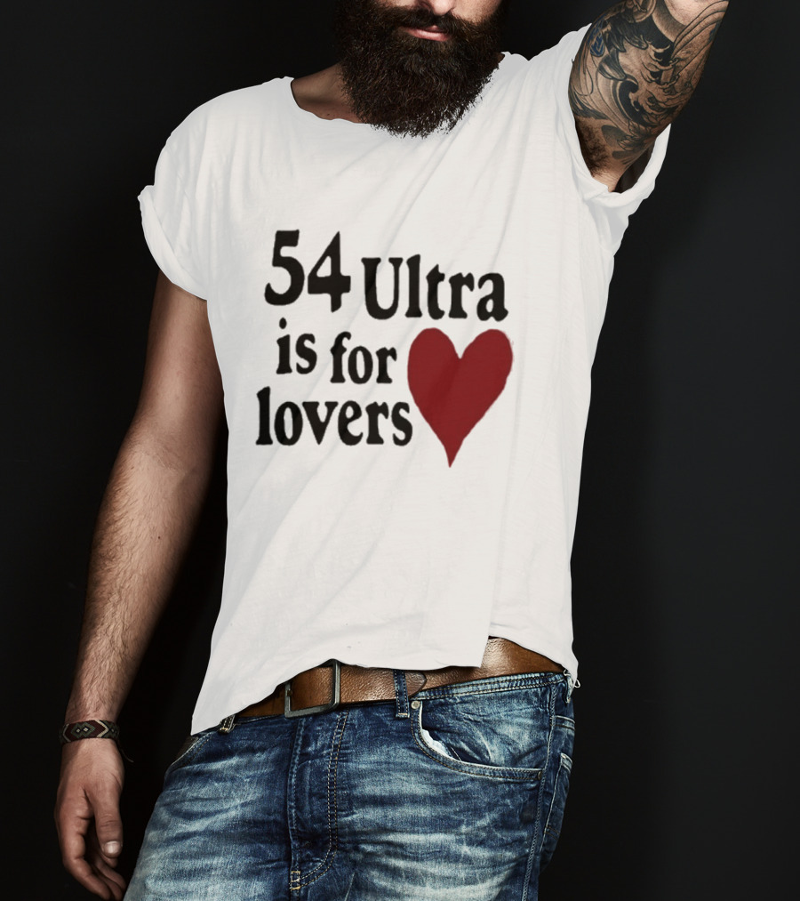 54 Ultra Is For Lovers Heart T-Shirt