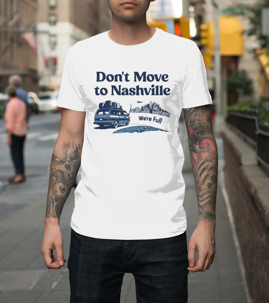 Don't Move To Nashville Van And City Silhouette We're Full Retro Travel T-Shirt