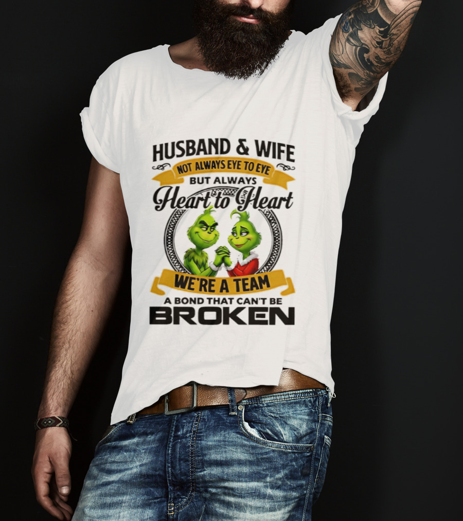 Husband & Wife Not Always Eye To Eye Heart To Heart We're A Team A Bond That Can't Be Broken T-Shirt