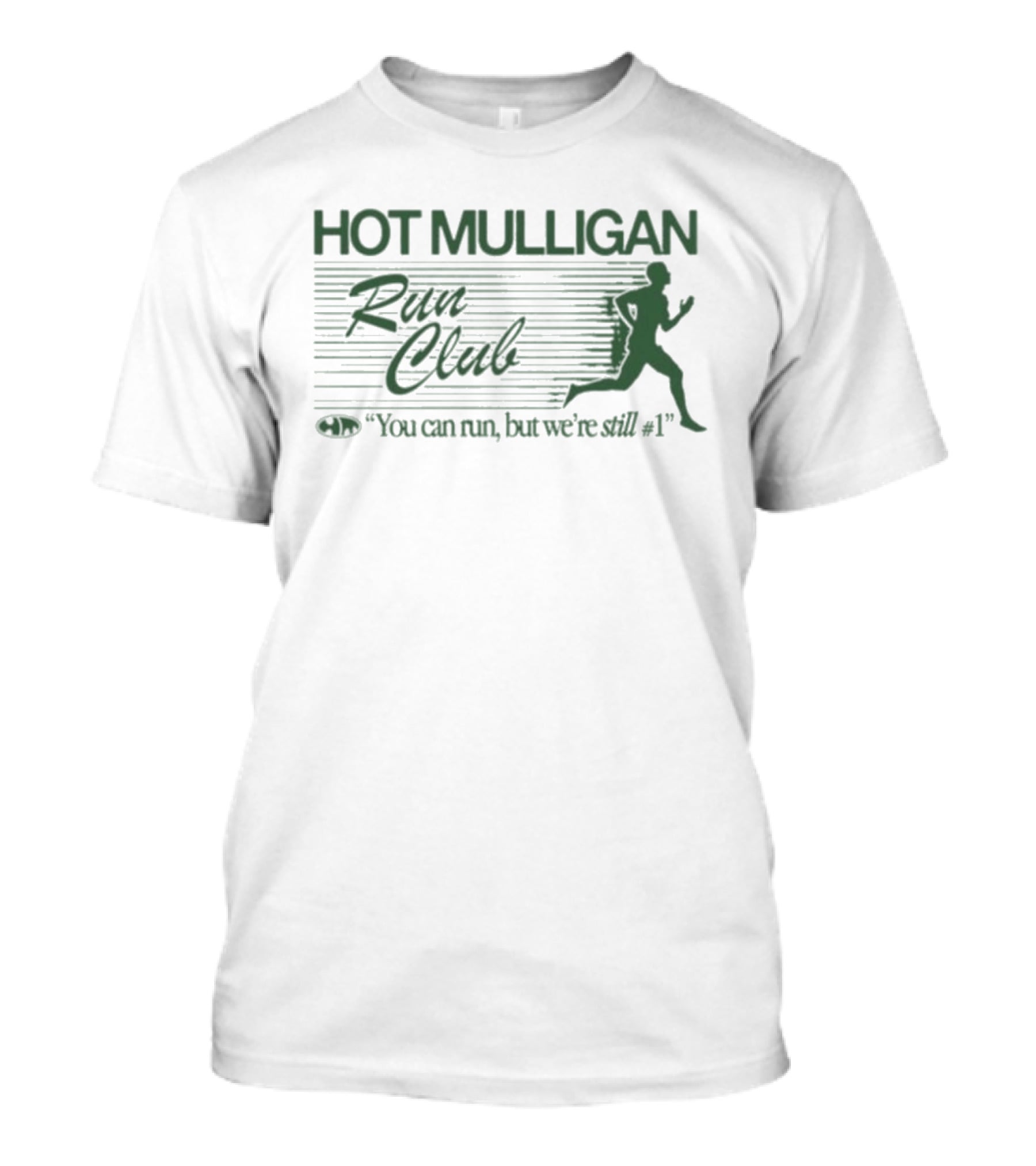 Hot Mulligan Run Club You Can Run But We're Still Number One T-Shirt