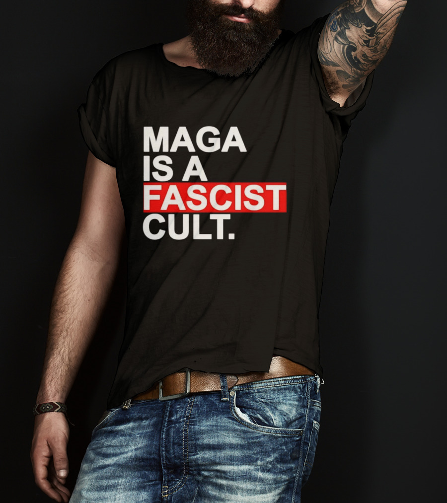MAGA Is A Fascist Cult T-Shirt