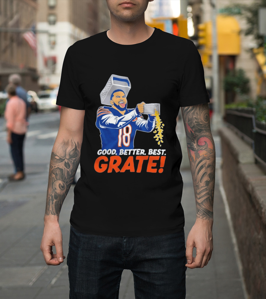 Caleb Williams Good Better Best Grate Chicago Bears Football Cheesy Grater T-Shirt
