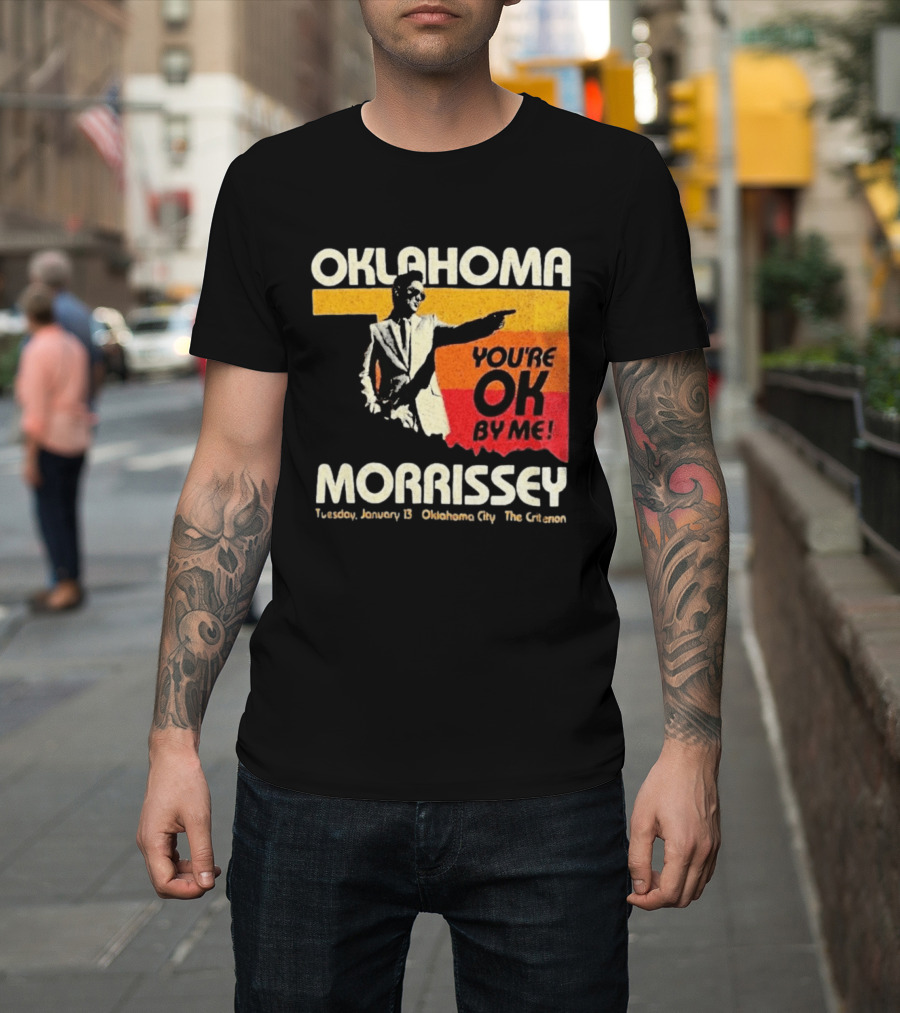 Oklahoma Morrissey January 13 2026 You're OK By Me Oklahoma City The Criterion T-Shirt