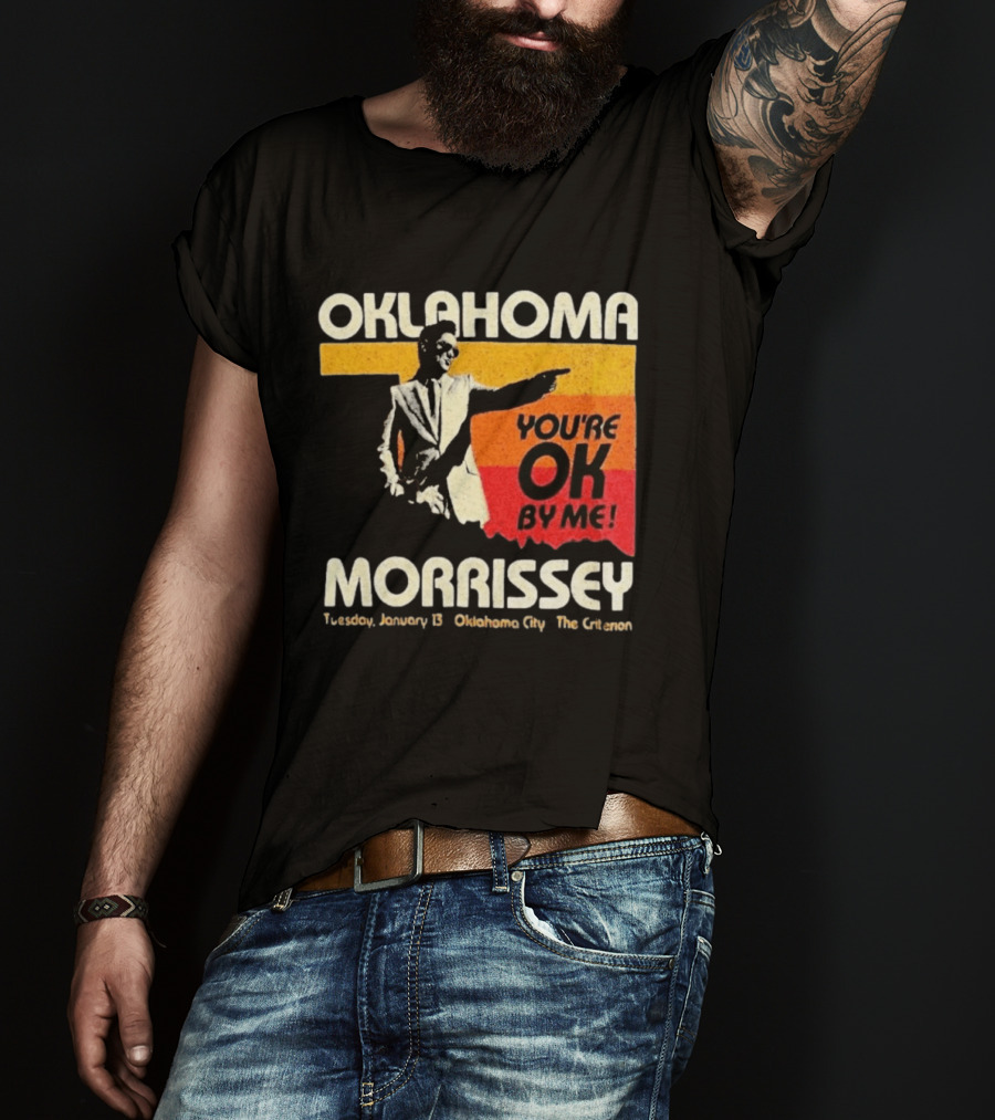 Oklahoma Morrissey January 13 2026 You're OK By Me Oklahoma City The Criterion T-Shirt