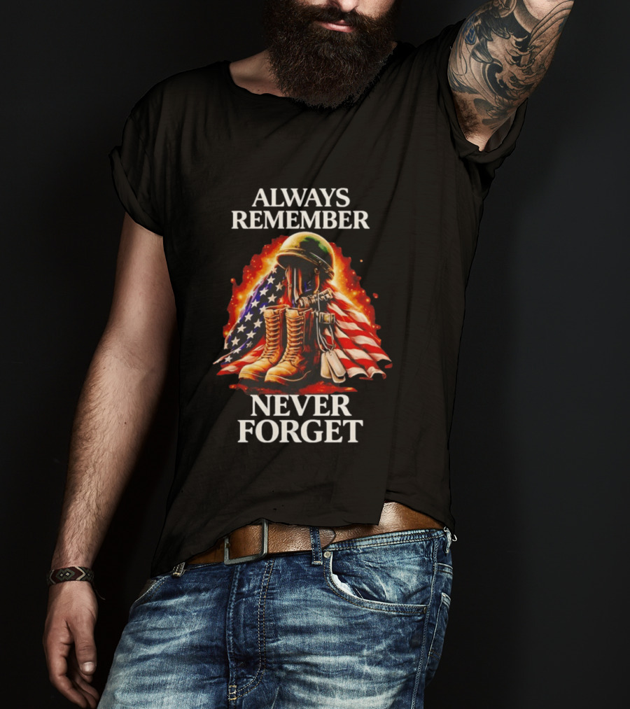 Always Remember Never Forget American Flag Soldier Boots T-Shirt